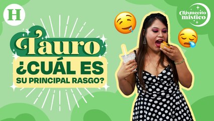 ¿Cuál es el principal rasgo de un Tauro? ¿El signo más poderoso del zodiaco? | Chismecito Místico