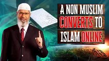 A Non Muslim Converts to Islam Online - Dr Zakir Naik