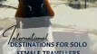 International Destination For Solo Female Travelers | Travel With AeronFly | Flights Booking With AeronFly | Lowest Cost in Flight Booking | AeronFly
