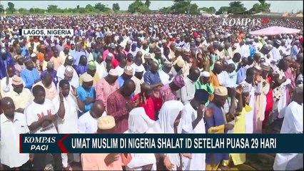 Idul Fitri Tahun ini Umat Muslim di Nigeria Lebih Meriah dibanding Tahun Lalu