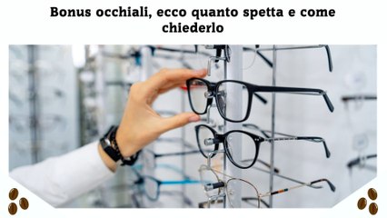 Bonus occhiali, ecco quanto spetta e come chiederlo