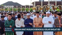 Ribuan Umat Muslim di Bengkulu Gelar Sholat Ied