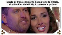 Giaele De Donà e il marito hanno fatto la frittata, alla fine l'’ex del GF Vip è costretta a parlare