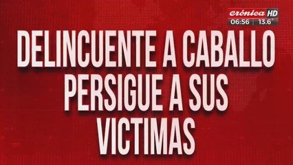 ¡Delincuente persigue a sus víctimas a caballo!