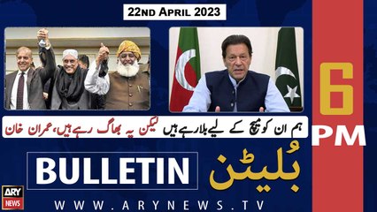 ARY News Bulletin | 6 PM | 22nd April 2023