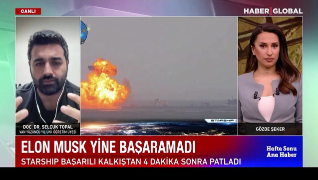 İşte Elon Musk'ın başarısız denemeleri! Doç. Dr. Selçuk Topal havada infilak eden Starship'i Haber Global'de değerlendirdi