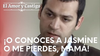 ¡O conoces a Jasmine o me pierdes, mamá! | Amor y Castigo - Episodio 16