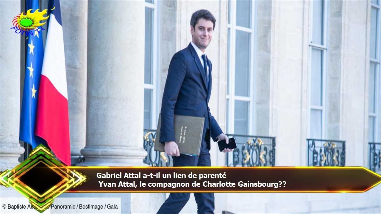 Gabriel Attal a-t-il un lien de parenté  Yvan Attal, le compagnon de Charlotte Gainsbourg??