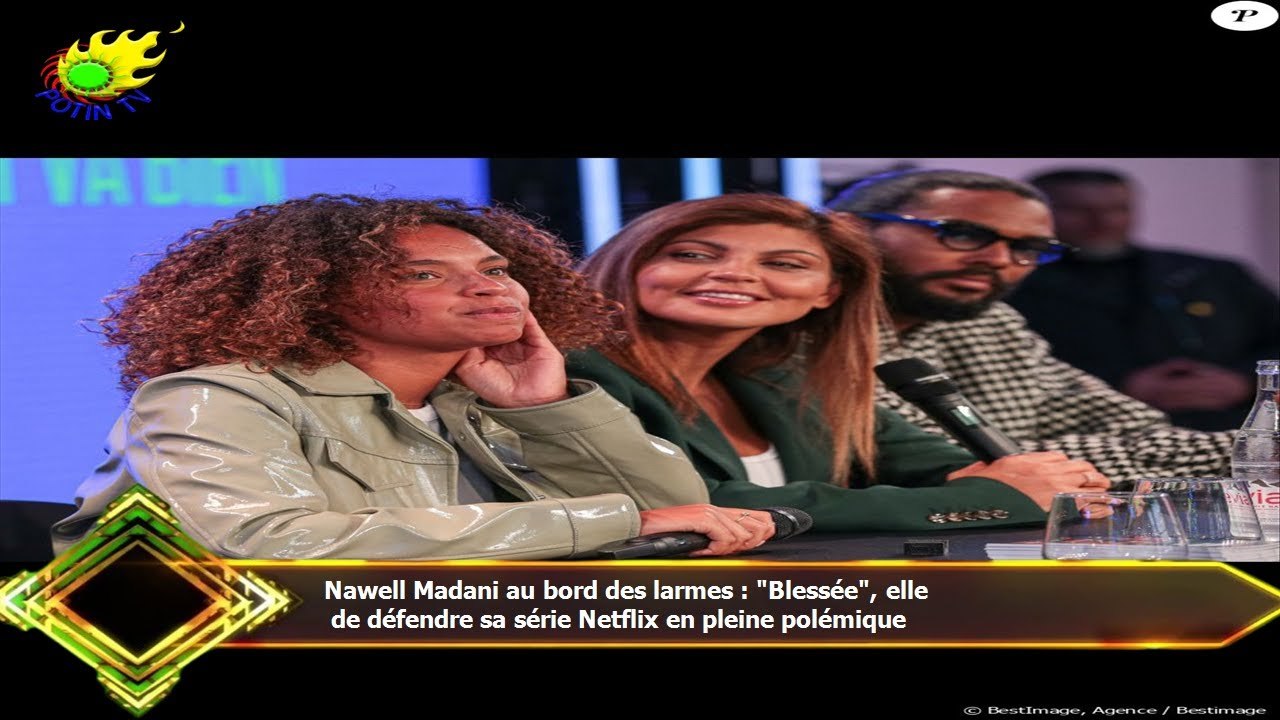 Nawell Madani au bord des larmes : "Blessée", elle  de défendre sa série Netflix en pleine polémique