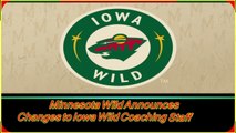 Minnesota Wild Announces Changes to Iowa Wild Coaching Staff