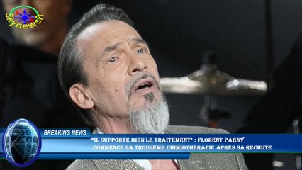 “Il supporte bien le traitement" : Florent Pagny  commencé sa troisième chimiothérapie après sa rech