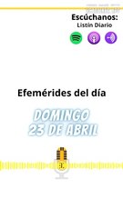 EFEMÉRIDES DOMINGO 23 DE ABRIL