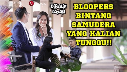 BLOOPERS BINTANG SAMUDERA YANG BIKIN KAMU NGAKAK ONLINE!