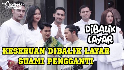 KESERUAN CAST SUAMI PENGGANTI, RIFKY, YOGI, LAURA, FAJAR, DITA, BONA, TOMMY