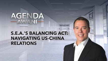 Agenda AWANI: S.E.A.'s Balancing Act | Navigating US-China relations