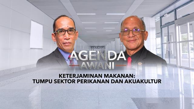 Agenda AWANI: Keterjaminan Makanan | Tumpu sektor perikanan dan akuakultur