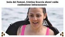 Isola dei Famosi, Cristina Scuccia show! calda confessione imbarazzante