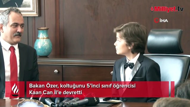 Bakan Özer, koltuğunu 5’inci sınıf öğrencisi Kaan Can İl’e devretti
