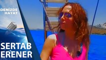 Sertap Erener'in Tekne Macerası | Denizde Hayat