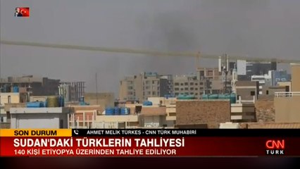 Sudan'da Türklerin tahliyesi... 140 kişi Etiyopya üzerinden tahliye ediliyor