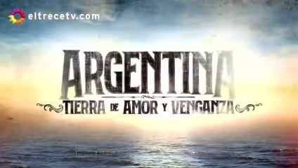 ATAV1 • Capítulo 4 completo - Argentina, tierra de amor y venganza - Sed de venganza