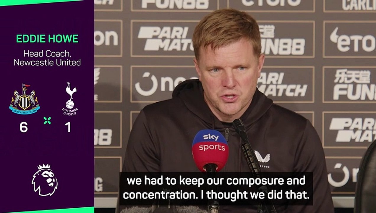 Howe praises 'electric' performance after 6-1 Tottenham thrashing