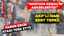 Taraftarlardan AKP Adayına Sert Tepki! Faruk Çelik Stadı Terk Etmek Zorunda Kaldı
