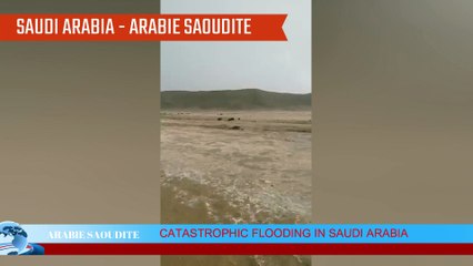 Catastrophic flooding in Saudi Arabia