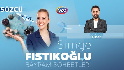 Simge Fıstıkoğlu ile Bayram Sohbetleri | Konuk: Gökhan Çınar