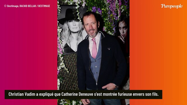 Ça a bardé sec : Catherine Deneuve, sa fureur quand son fils Christian Vadim a choisi de devenir acteur