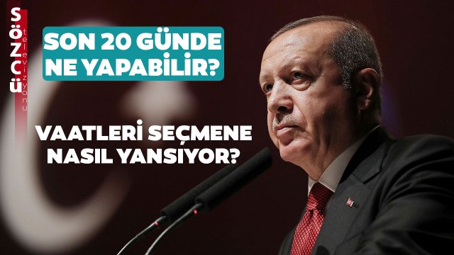 Erdoğan'ın Vaatleri Seçmende Nasıl Yankı Uyandırıyor? AKP Seçime 20 Gün Hangi Hamleleri Yapabilir?