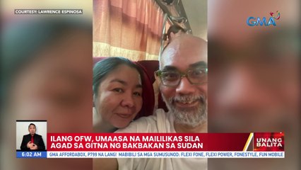 Ilang OFW, umaasa na maililikas sila agad sa gitna ng bakbakan sa Sudan | UB