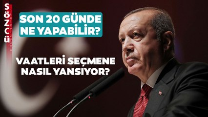Erdoğan'ın Vaatleri Seçmende Nasıl Yankı Uyandırıyor? AKP Seçime 20 Gün Hangi Hamleleri Yapabilir?