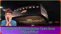 Insider FLEX from Jersey Talks Suns, Playoff Run suns vs clippers series