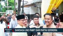 Pamit dari Partai Gerindra, Sandiaga Uno Minta Maaf dan Kirim Surat ke Prabowo Subianto