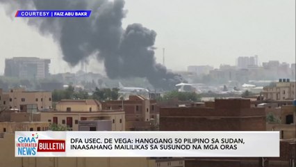 DFA Usec. De Vega: Hanggang 50 Pilipino sa Sudan, inaasahang maililikas sa susunod na mga oras  | GMA Integrated News Bulletin