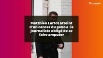 Matthieu Lartot atteint d'un cancer : le journaliste obligé de se faire amputer