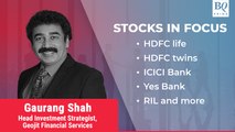 Stocks In Focus | HDFC Life, HDFC Twins, ICICI Bank, RIL And More