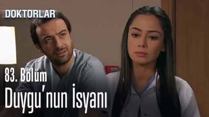 Duygu'nun İsyanı - Doktorlar 83  Bölüm