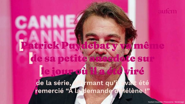 Il me tape sur les nerfs : Patrick Puydebat viré d'Hélène et les garçons à cause d'Hélène Rollès !