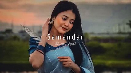 Samandar -(Slowed + Reverb)
