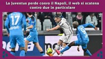 La Juventus perde conro il Napoli, il web si scatena contro due in particolare