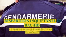 Disparition inquiétante de Rachid : le père de famille s'apprêtait à partir en vacances