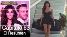 Love is in the Air / Llamas A Mi Puerta - Capitulo 63 (Resumen Del Capítulo)