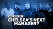 Pochettino, Kompany or De Zerbi: who will be Chelsea's next manager?