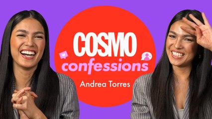 Andrea Torres On Her Relationships: "Ayaw ko nang hinihigitan ako" | Cosmo Confessions