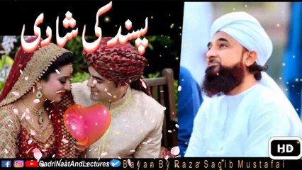 Pasand Ki Shadi - Bayan By_Moulana Raza Saqib Mustafai_Qadri Naat And Lectures
