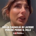 Giulia Cavaglià si mostra disperata sui social: non è potuta salire sull’aereo dopo essere arrivata in ritardo al gate