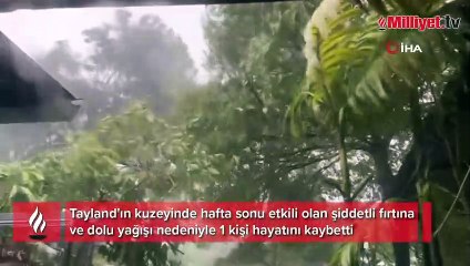 Tayland'da şiddetli fırtına ve dolu: 1 ölü