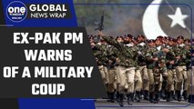 Pakistan can witness military coup if the current situation continues, warns Ex-PM | Oneindia News